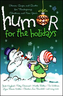 Humor for the Holidays: Stories, Quips, and Quotes for Thanksgiving, Christmas, and New Years - MacDonald, Shari