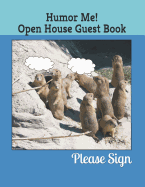 Humor Me! Open House Guest Book: Real Estate Professional