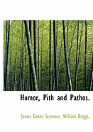 Humor, Pith and Pathos