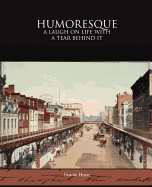 Humoresque: A Laugh on Life with a Tear Behind It