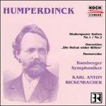 Humperdinck: Shakespeare Suiten No. 1, No. 2; Ouvertre Die Heirat wider Willen; Humoreske - Bamberger Symphoniker; Karl Anton Rickenbacher (conductor)