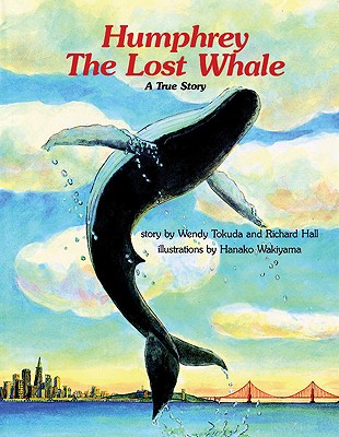 Humphrey the Lost Whale - Tokuda, Wendy, and Takuda, Wendy, and Hall, Richard