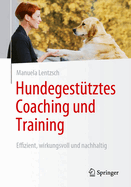 Hundegesttztes Coaching und Training: Effizient, wirkungsvoll und nachhaltig