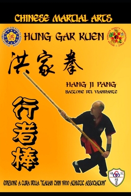 Hung Gar Kuen . Hang Ji Pang - Cucci, Giuseppe