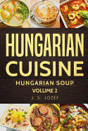 Hungarian Cuisine: Hungarian Soup