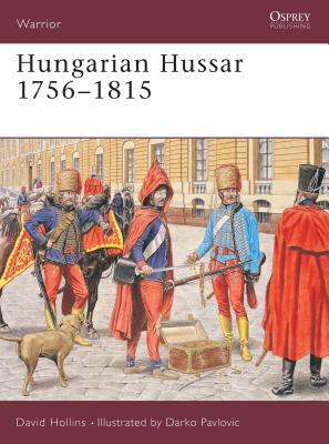 Hungarian Hussar 1756-1815 - Hollins, David