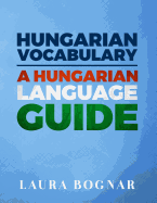 Hungarian Vocabulary: A Hungarian Language Guide