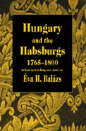 Hungary and the Habsburgs, 1765-1800: An Experiment in Enlightened Absolutism