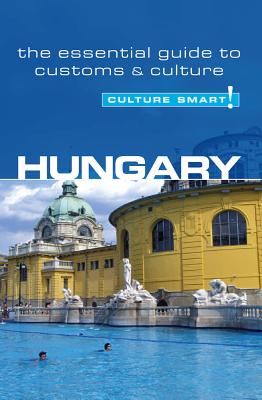 Hungary - Culture Smart! The Essential Guide to Customs & Culture - McLean, Brian