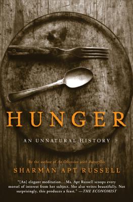 Hunger: An Unnatural History - Russell, Sharman Apt