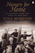 Hungry for Home: Leaving the Blaskets - A Journey from the Edge of Ireland - Moreton, Cole