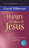 Hungry for More of Jesus: The Way of Intimacy with Christ