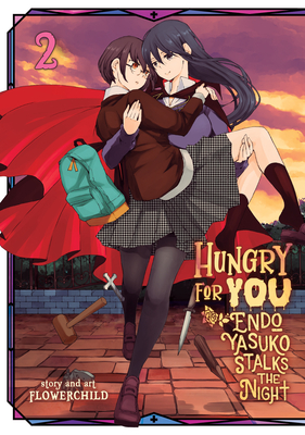 Hungry for You: Endo Yasuko Stalks the Night Vol. 2 - Flowerchild