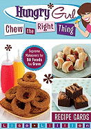 Hungry Girl Chew the Right Thing: Supreme Makeovers for 50 Foods You Crave - Lisa Lillien