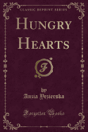 Hungry Hearts (Classic Reprint)