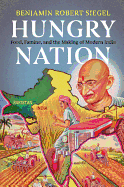 Hungry Nation: Food, Famine, and the Making of Modern India