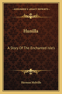 Hunilla: A Story Of The Enchanted Isle's