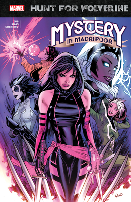 Hunt for Wolverine: Mystery in Madripoor - Soule, Charles (Text by), and Zub, Jim (Text by), and Marquez, David (Illustrator)
