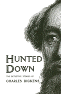 Hunted Down: The Detective Stories of Charles Dickens