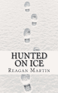 Hunted on Ice: The Search for Alaskan Serial Killer Robert Hansen