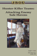 Hunter-Killer Teams: Attacking Enemy Safe Havens