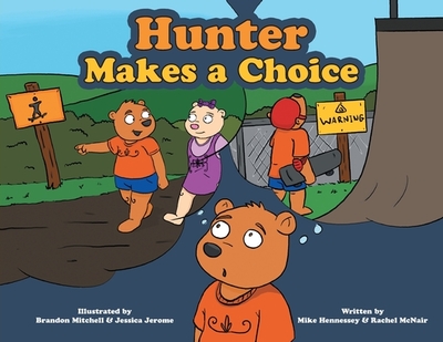 Hunter Makes a Choice - Hennessey, Mike, and McNair, Rachel