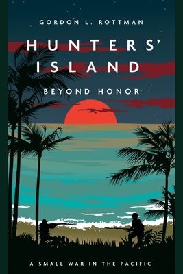 Hunters Island: Beyond Honor - Rottman, Gordon L