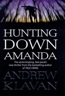 Hunting Down Amanda - Klavan, Andrew