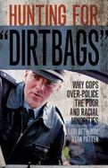 Hunting for "Dirtbags": Why Cops Over-Police the Poor and Racial Minorities