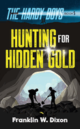 Hunting for Hidden Gold: The Hardy Boys Book 5