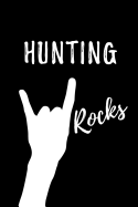 Hunting Rocks: Blank Lined Pattern Funny Journal/Notebook as Birthday, Christmas, Game day, Appreciation or Special Occasion Gifts for Hunting Lovers