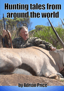 Hunting Tales from Around the World