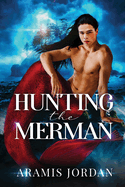 Hunting the Merman: An MM Enemies to Lovers Romance