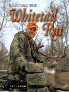 Hunting the Whitetail Rut - Clancy, Gary