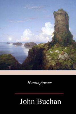 Huntingtower - Buchan, John