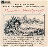 Huntsman, What Quarry? - Gregory Hustis (horn); Nancy Keith (soprano); Simon Sargon (piano)