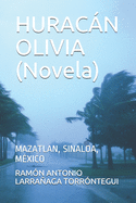 HURAC?N OLIVIA (Novela): Mazatlan, Sinaloa, M?xico