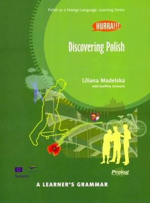 Hurra!!! A Learner's Grammar - Polish Grammar Book - Discovering Polish - Madelska, Liliana