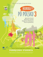 Hurra!!! Po Polsku Hurra!!! Po Polsku: Student's Textbook Student's Textbook: Volume 3 Volume 3 - Burkat, A., and et al.