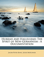 Hurrah and Hallelujah: The Spirit of New-Germanism: A Documentation