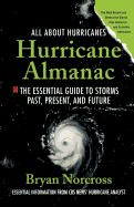 Hurricane Almanac: The Essential Guide to Storms Past, Present, and Future