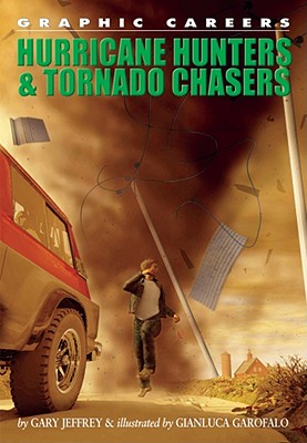 Hurricane Hunters and Tornado Chasers - Jeffrey, Gary, and Garofoalo, Gianluca