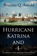 Hurricane Katrina and I: A Testimony While Stationed in New Orleans