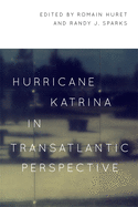 Hurricane Katrina in Transatlantic Perspective: Limits and Possibilities