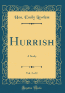 Hurrish, Vol. 2 of 2: A Study (Classic Reprint)
