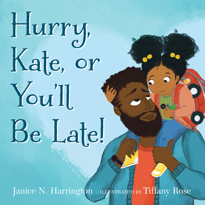 Hurry, Kate, or You'll Be Late! - Harrington, Janice N
