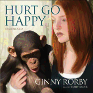 Hurt Go Happy - Rorby, Ginny, and Bauer, Emily (Read by)
