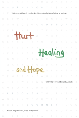 Hurt, Healing, and Hope: Thriving beyond Sexual Assault - Lombardo, Melissa B