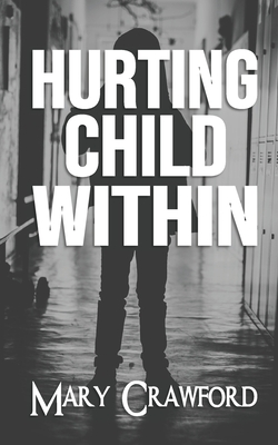 Hurting Child Within - Crawford, Mary