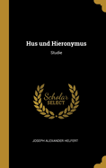 Hus Und Hieronymus: Studie